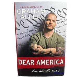 Dear America: Live Like It's 9/12 by Graham Allen 2021 Hardcover -Day After 9/11